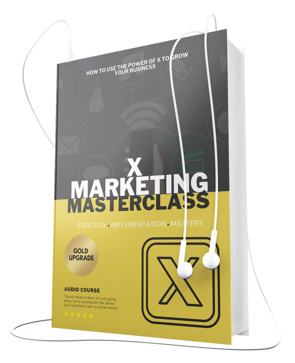 X Marketing Masterclass Videos (Upgrade Package)